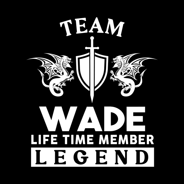 Wade Name T Shirt - Wade Life Time Member Legend Gift Item Tee by unendurableslemp118