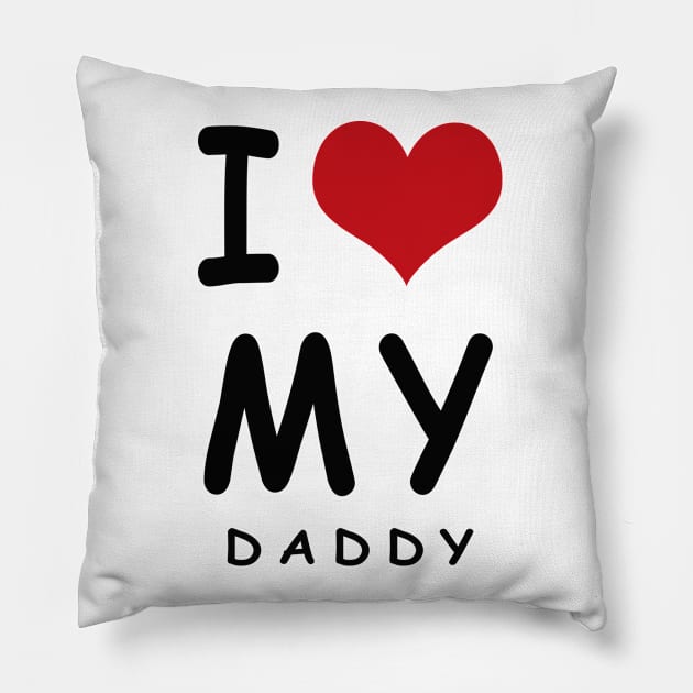 i love my daddy FOR EVER GIFTS Pillow by DESIGNSDREAM