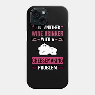 Wine Drinker Cheesemaking Cheesemaker Cheese Making Phone Case