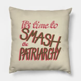 It's Time To Smash The Patriarchy Pillow