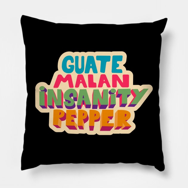 Guatemalan Insanity Pepper - Simpsons - Cult Series - Chilli - Typography Art Pillow by Boogosh