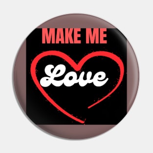 MAKE ME Pin