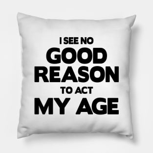 Act My Age Pillow