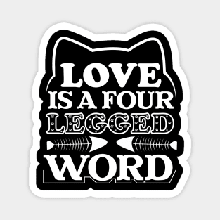 Love Is A Four Legged World. Magnet