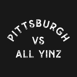 Pittsburgh vs all yinz T-Shirt