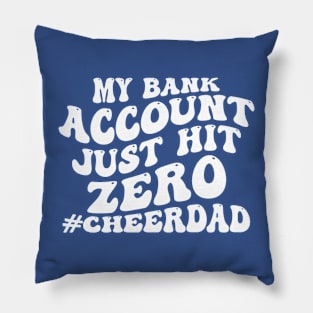 My Bank Account Just Hit Zero Cheer Dad Funny Groovy Pillow