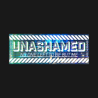 Unashamed 2 T-Shirt