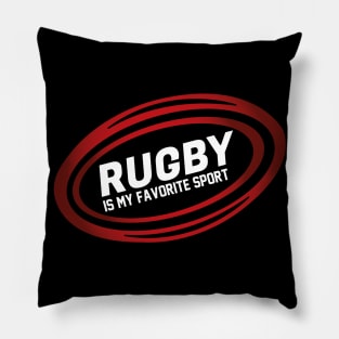 Rugby is my favorite sport Pillow