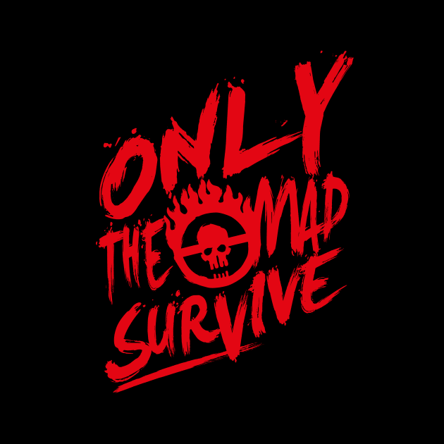 Only the mad survive ( Red) by demonigote