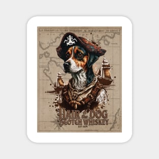 Hair of the dog, scotch whiskey; pirate; ship; map; alcohol; whiskey; dog Magnet