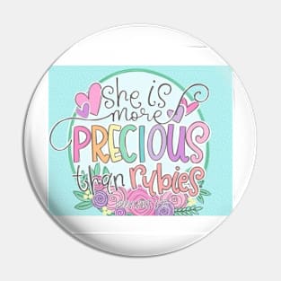 She's Precious (Proverbs 3:15) Pin