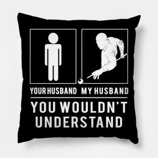 Rack 'Em Up! Billiard Your Husband, My Husband - A Hilarious Tee for Cue Sports Fans! Pillow