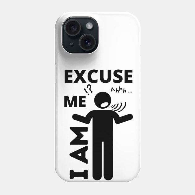 Excuse Me Im Speaking Phone Case by JaunzemsR