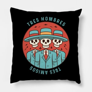 tres hombres tres amigos skeletons Pillow