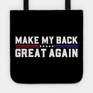 Make My Back Great Again Funny Broken Back Surgery Recovery Tote
