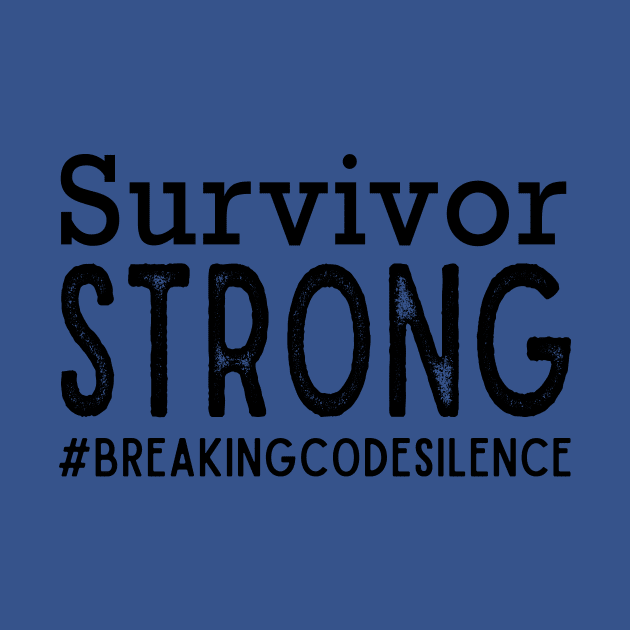 Survivor Strong - #breakingcodesilence by Breaking Code Silence Official