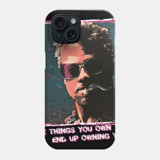 Tyler Durden Owning quote Phone Case