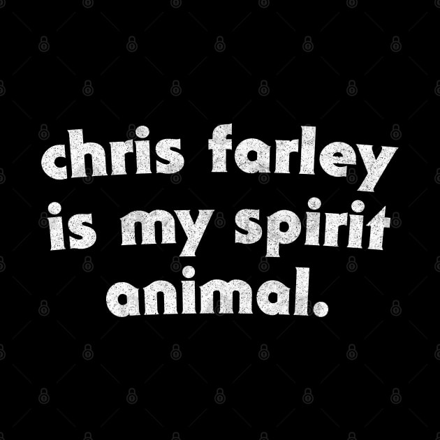 Chris Farley Is My Spirit Animal by DankFutura