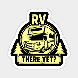 RV There Yet Funny Camping & Glamping Campers Magnet