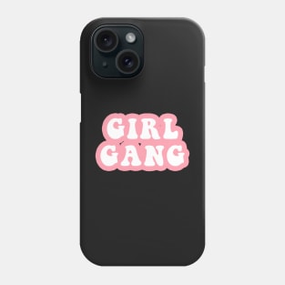 Girl Gang Phone Case