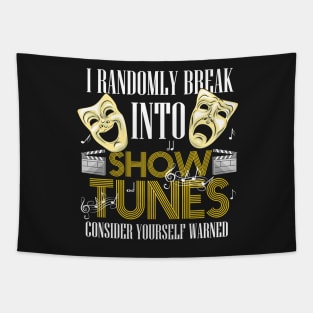 THEATRE: I Break Into Show Tunes Gift Tapestry