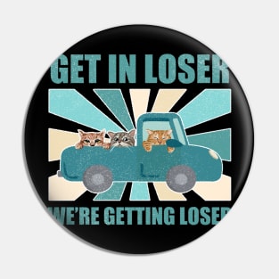 Get In Loser We're Getting Tacos ~ Cats Cartoon Pin