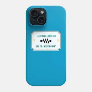 Electrical Engineers are "Ir-resistor-ble" Phone Case