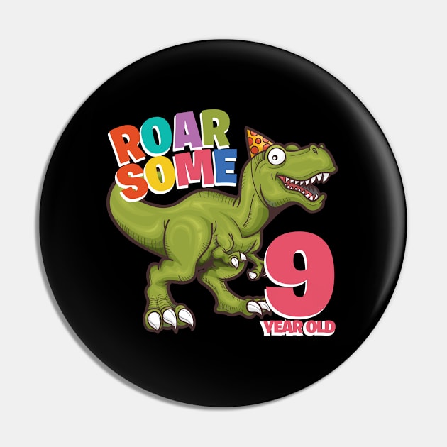 9th Birthday - Roarsome 9 Year Old Pin by Kudostees