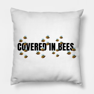 Covered In Bees!!!!  T-Shirt Pillow