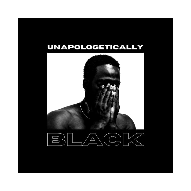 Unapologetically Black by SunCity Ave.
