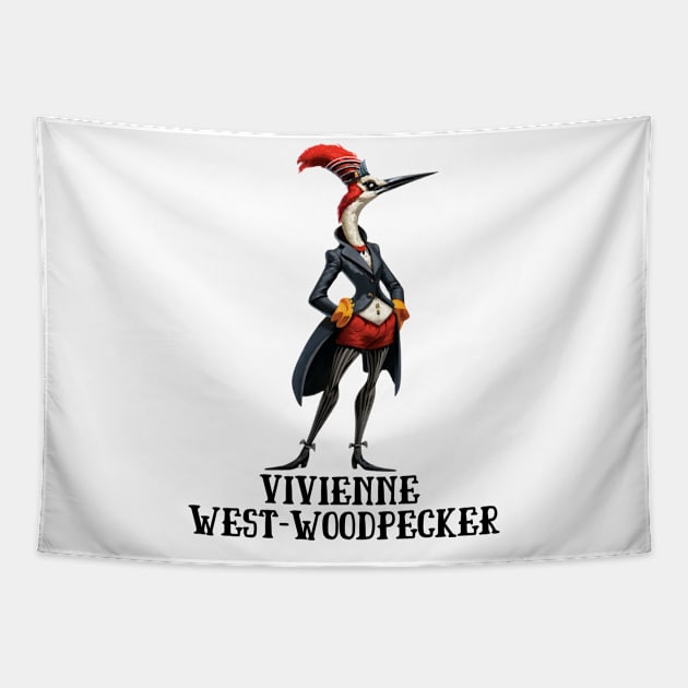 Woodpecker Vivienne West-Woodpecker Funny Animal Fashion Designer Anthropomorphic Gift For Bird Lover Tapestry by DeanWardDesigns