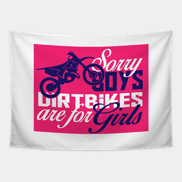 Sorry Boys Dirtbikers Are For Girls Tapestry by jerranne