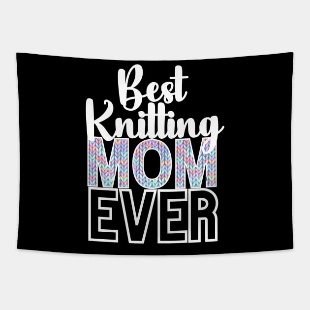 Bets Knitting Mom Ever Tapestry by jackofdreams22