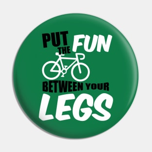 Put the fun between your legs Pin