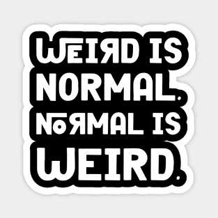 Weird is Normal Magnet