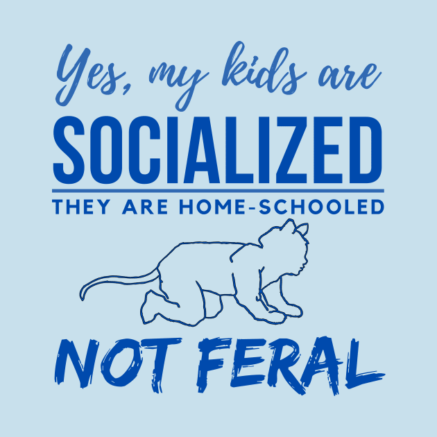 Homeschool Kids - Not Feral by SnarkSharks