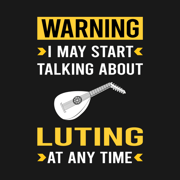 Warning Lute by Good Day