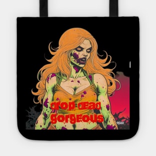 Drop Dead Gorgeous Tote