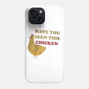 Have you seen this chicken Phone Case