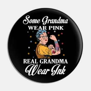 Some Grandma Wear Pink Real Grandma Wear Ink Tank Pin