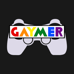 GAYMER - For all the Gay Gamers T-Shirt