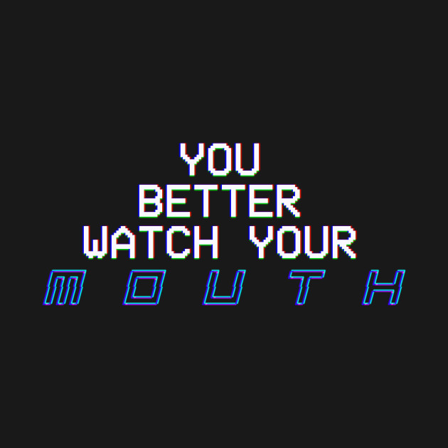 "You Better Watch Your Mouth" Double-Sided Glitch T-Shirt by iam.Jogir