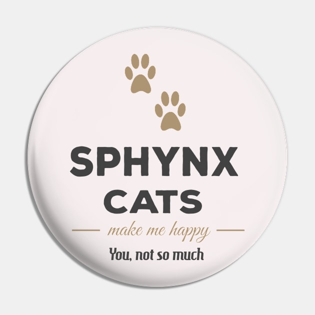 Sphynx Cats Make Me Happy You Not So Much Pin by familycuteycom