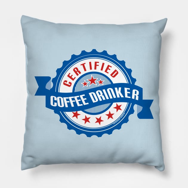 Certified Coffee Drinker Pillow by Wislander