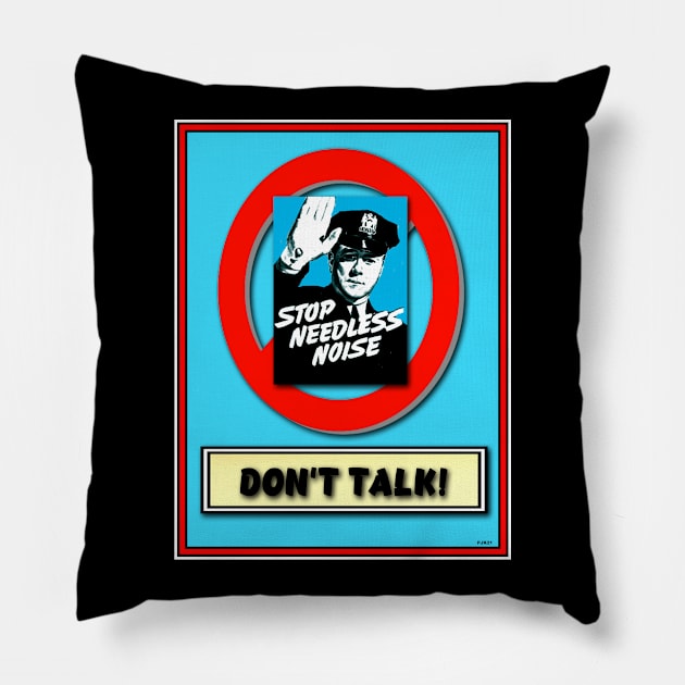 JUST SHUT UP! HUSH! Pillow by PETER J. KETCHUM ART SHOP