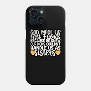 God Made Us Best Friends Phone Case