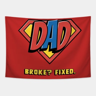 Superhero Dad. Broke? Fixed. Superhero Fan Gift for Dad Tapestry