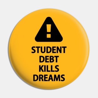 Student Debt Kills Dreams Pin