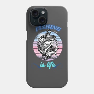 Fishing is Life Phone Case