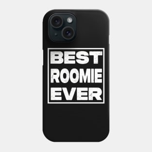 Best Roomie Ever Phone Case